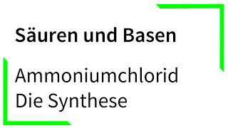 Ammoniumchlorid  Die Synthese  Säuren und Basen [upl. by Allanson]