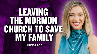 Leaving the Mormon Church to Save My Family  Elisha Lee  Ep 1925 [upl. by Yriek]