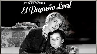 EL PEQUEÑO LORD Little Lord Fauntleroy 1936 Full Movie Spanish Cinetel [upl. by Suiramad]