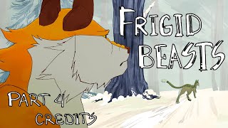 FRIGID BEASTS  Part 4 Credits for LettuceBettuce [upl. by Sokairyk]