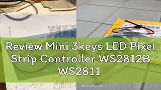 Review Mini 3keys LED Pixel Strip Controller WS2812B WS2811 WS2812 SK6812 UCS1903 Pixel LED Strip L [upl. by Samuel]