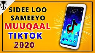 SIDA LOO SAMEEYO MUUQAAL TIKTOK AH  2020  SIDA TIKTOK VIDEO LOO SAMEEYO [upl. by Mehcanem420]