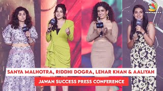 Sanya Malhotra Riddhi Dogra Lehar Khan amp Aaliyah Qureishi Shares Their Experience Working In Jawan [upl. by Wira]