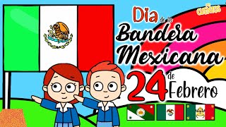 Dia de la Bandera Mexicana 🇲🇽24 de Febrero para niños [upl. by Assiren5]