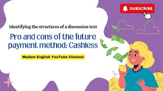 Identifying The Structures of a Discussion Text about The Future Payment Method Cashless [upl. by Bradly]