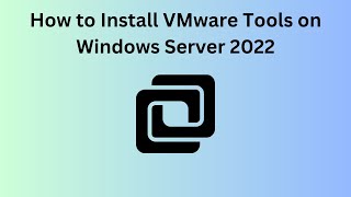 How to Install VMware Tools on Windows Server 2022 [upl. by Auof647]