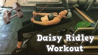 Daisy Ridleys Workout Videos [upl. by Whitelaw]