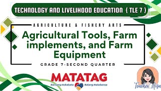 TLE 7 MATATAG CURRICULUM LESSON 2ND QTRAGRICULTURAL TOOLS IMPLEMENTS amp EQUIPMENTS [upl. by Treiber]