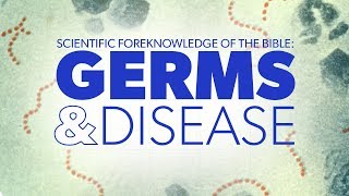 Scientific Foreknowledge of the Bible Germs and Disease  Proof for God [upl. by Vargas]