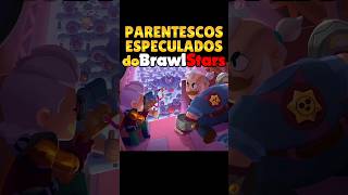 Parentescos ESPECULADOS do BrawlStars parte 1 [upl. by Ennaecarg]