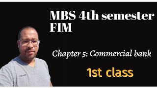 MBS 4th FIM Chapter 5 Commercial bank 1st Class [upl. by Royal874]