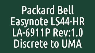 Packard Bell Easynote LS44HR Discrete to UMA  LA6911P Rev10 Discrete to UMA [upl. by Marigolda486]