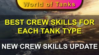 NEW CREW SKILLS EXPLAINED  Best Crew Skills For Eeach Tank Types  WOT TUTORIALS 1414 [upl. by Longfellow]