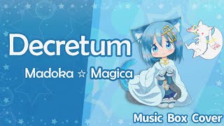 Decretum  Puella Magi Madoka Magica 【Music Box Cover】 [upl. by Ahsotan]