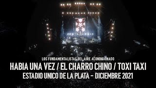 Había una vez  El Charro Chino  Toxi Taxi  LFDAA En Vivo  Estadio Unico de La Plata DIC 2021 [upl. by Aryek]