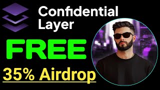 250 Free Confirm Airdrop 35 of total  Confidential Layer [upl. by Ahseket]