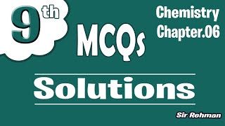 Mcqs Class 9 Chemistry chapter 6 SOLUTIONS  By Sir Rehman ✅ [upl. by Goldwin]