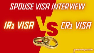 US Marriage Based Visa Interview Process IR1 Visa vs CR1 Visa [upl. by Lilia]