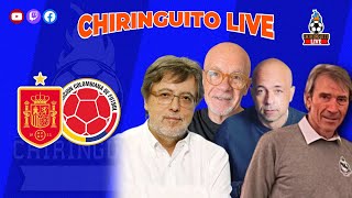 🚨 ESPAÑA  COLOMBIA  CHIRINGUITO LIVE [upl. by Heigl]