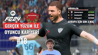 FC 24 GERÇEK YÜZÜM İLE OYUNCU KARİYERİ 18  AVRUPA KULÜPLERİ BİZİ İSTEMEZSE BİZDE KENDİMİZ GİDERİZ [upl. by Nnairret]