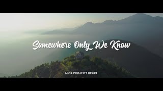 Terlalu Slow  Somewhere Only We Know  Nick Project Remix  TikTok Viral [upl. by Duahsar]