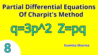 Partial Differential Equations Charpit Method Semester 3 Paper 7 q3p2 Zpq [upl. by Rox163]