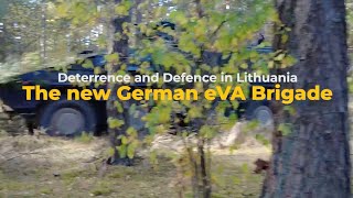 Deterrence and Defence in Lithuania The new German eVA Brigade [upl. by Sydel589]