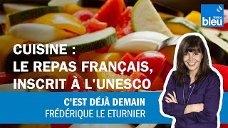 Cuisine  le repas français patrimoine de lUNESCO [upl. by Annodahs248]