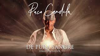 Paco Candela  De Pura Sangre Audio Oficial [upl. by Brandi]