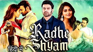 Radhe Shyam Hindi Dubbed Full Movie  Prabhas  Radhe Shyam South Indian Movie  Review amp Facts [upl. by Tamma]