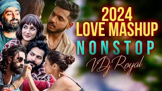 Love Mashup 2024  Nonstop  Jukebox 2024  VDj Royal [upl. by Nylzaj]