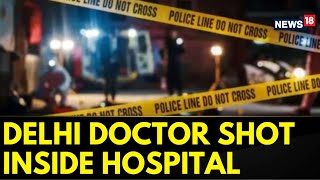 Delhi News  Doctor Shot Dead Inside Jaitpurs Hospital By 2 Patients Who Came In For Treatment [upl. by Joshua]