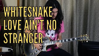 Whitesnake  Love Aint No Stranger Guitar Solo Cover 2022  GUBA Oliveira [upl. by Antoine393]