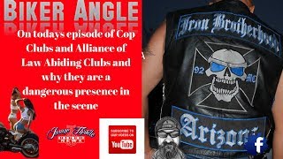 Biker Angle Cops clubs and the Alliance of Law Abiding Clubs Why they are dangerous to the scene [upl. by Clotilda]