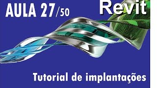 027  Criando Implantações  REVIT [upl. by Tamanaha939]