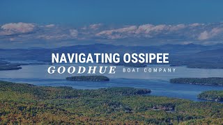 Navigating Ossipee Lake  Goodhue Boat Company [upl. by Leahciam]