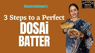 Dosai Batter Recipe  Uttapam Batter Recipe  3 Steps to a Perfect Dosa Batter  Masterchefmom [upl. by Zelazny]