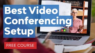 Best Video Conferencing Setup amp Live Streaming Setup Explained  FREE COURSE [upl. by Seyer]