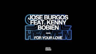 Jose Burgos featuring Kenny Bobien For Your Love [upl. by Anidan]