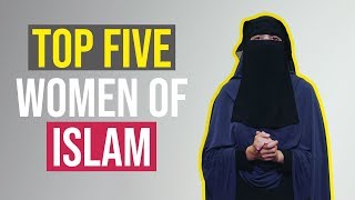 Featured Five  The Great Women of Islam [upl. by Ethelda]