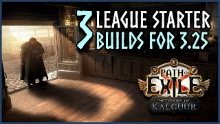 POE 325 Top 3 STARTER Builds  Path of Exile Settlers of Kalguur [upl. by Jonathon]