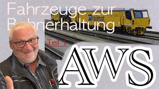 AWS  Fahrzeuge zur Bahnerhaltung Teil 1 [upl. by Trebleda]