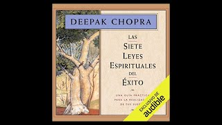 Las Siete Leyes Espirituales del Éxito Audiolibro 🎧 de Deepak Chopra MD [upl. by Herold]