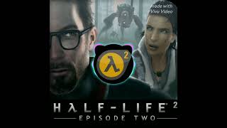 HalfLife 2 Episode Two Soundtrack Vortal Combat slowed reverb [upl. by Shelby834]