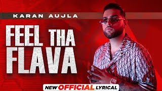 KARAN AUJLA  Feel The Flava Official Lyrical  TruSkool  New Punjabi Song 2021  Speed Records [upl. by Oswald]