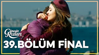 Güneşin Kızları 39 Bölüm  Full Bölüm Final [upl. by Esilanna]