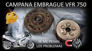 CAMPANA EMBRAGUE HONDA VFR 750 RC36 se me pegan los problemas 👉✌👈 [upl. by Viking]