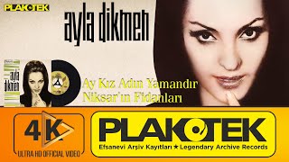 Ayla Dikmen  Ay Kız Adın Yamandır  Niksarın Fidanları  4K Official Video [upl. by Colpin]