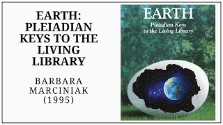 5D Earth Pleiadian Keys to the Living Library 1994 Barbara Marciniak [upl. by Conners]