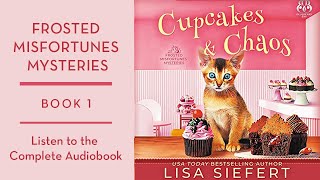 Cupcakes and Chaos by Lisa Siefert  FREE full length cozy mystery audiobook  Book 1 in the series [upl. by Eentihw]